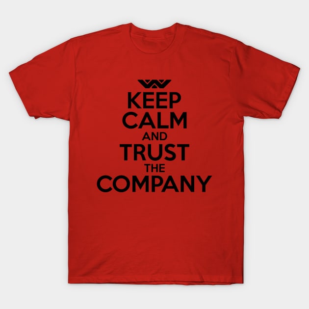 Keep Calm and Trust the Company (black) T-Shirt by Sean-Chinery